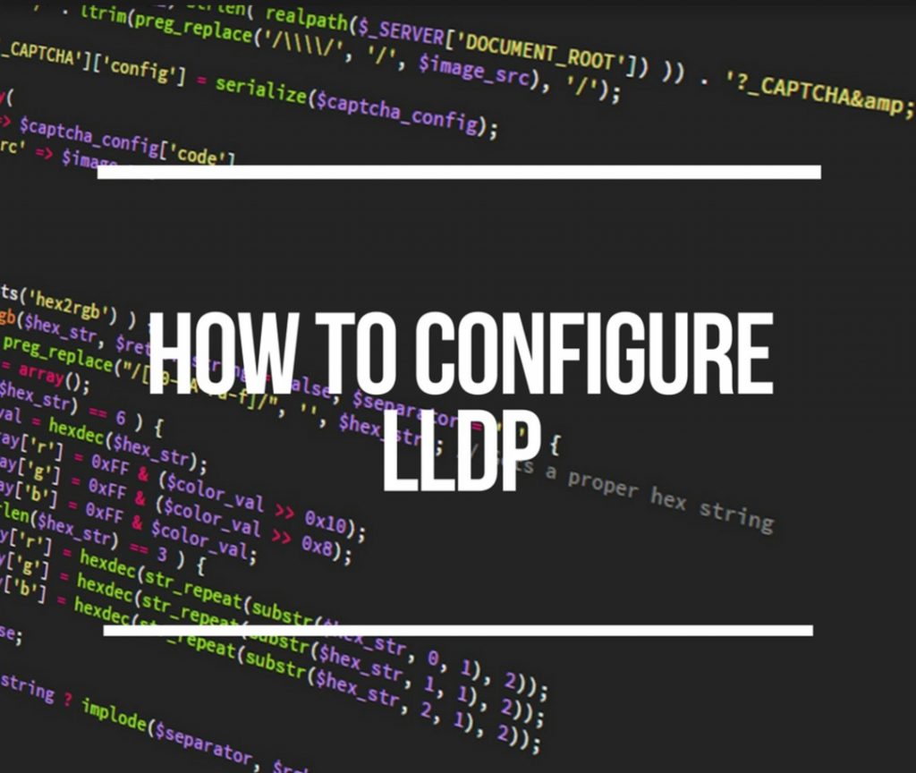 Link Layer Discovery Protocol (LLDP): How it Works and Configuration
