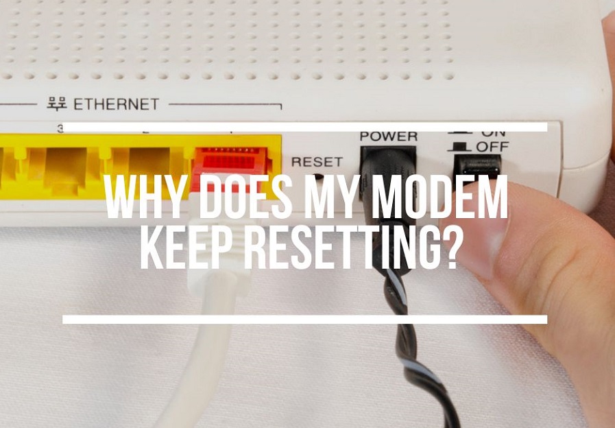 Why Does My Modem Keep Resetting? (Causes & Fixes)