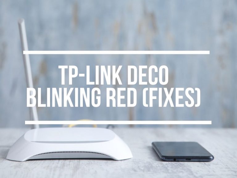 TPLink Deco Blinking Red (Meaning & Fixes)